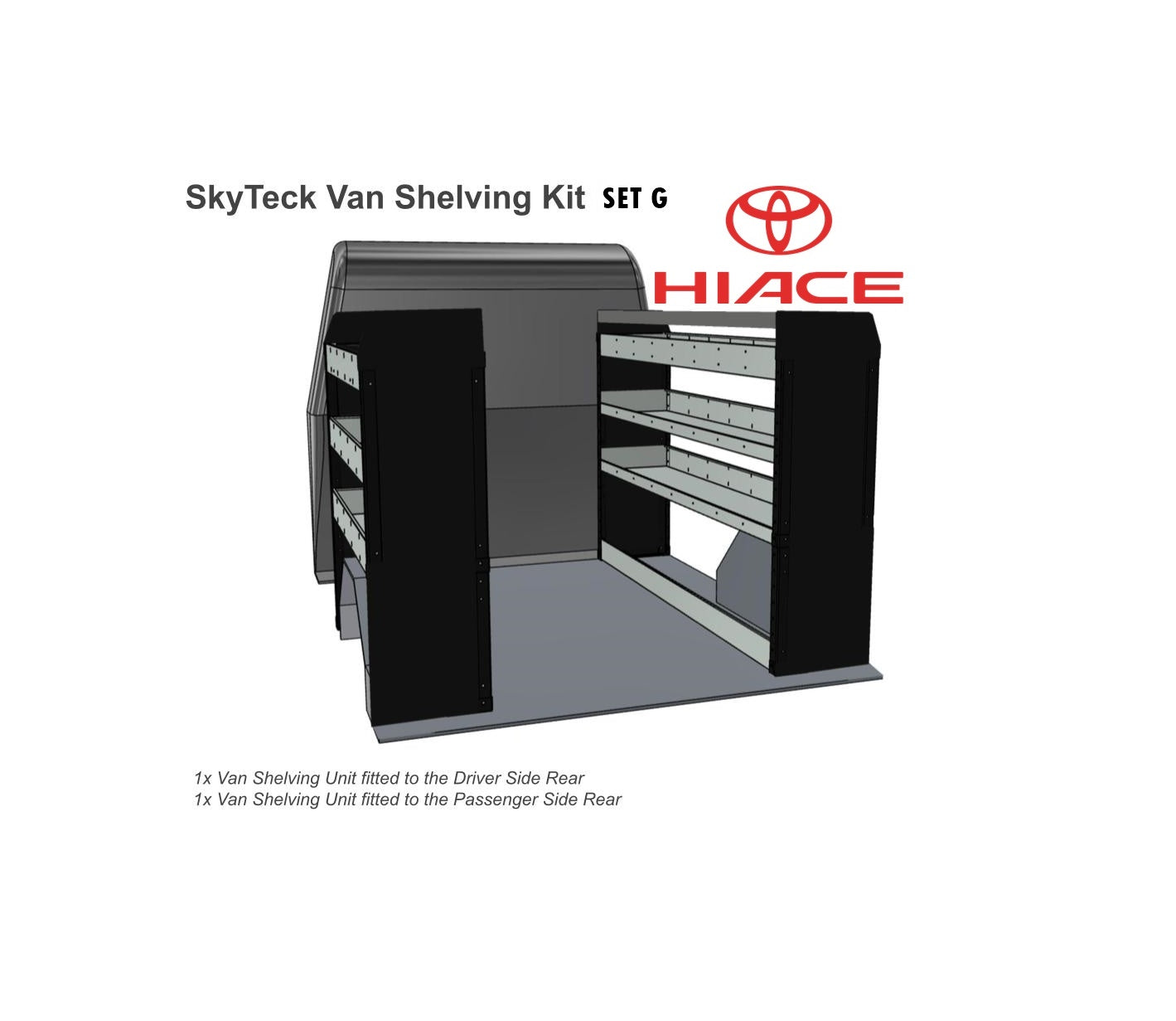 Toyota HiAce Gen6 2019-now Shelving Pack Set G- 2 Sets Combo to the rear